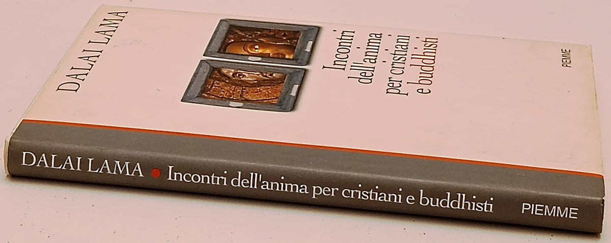 Incontri dell'anima per cristiani e buddhisti- Dalai Lama- Piemme- 1a ed.-YFS969