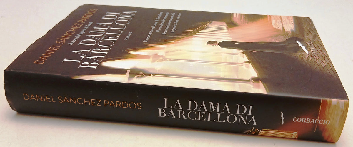 La dama di Barcellona - Daniel Sanchez Pardos - Corbaccio - 1a ed. - ZFS208