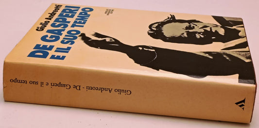 De Gasperi e il suo tempo - Giulio Andreotti - Mondadori Le Scie- 1a ed.- ZFS299