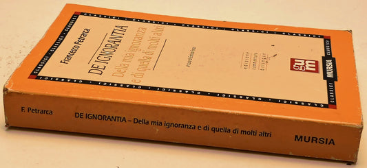 De Ignorantia- Francesco Petrarca- Mursia GUM Classici- 1a ed.- bilingue- ZFS294