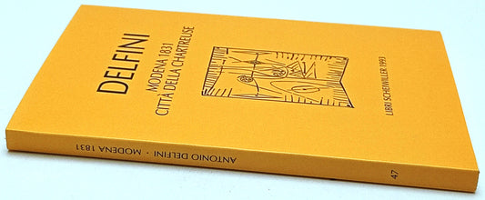 Modena 1831 Citta' della Chartreuse - Delfini- Scheiwiller Prosa 47- 1a ed.- XFS