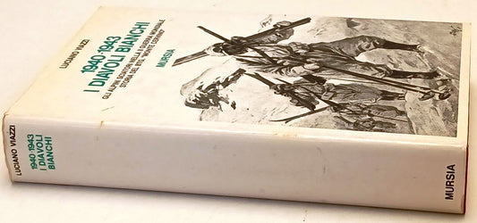1940-1943 I diavoli bianchi - Luciano Viazzi - Mursia - 1a ed. - ZFS218