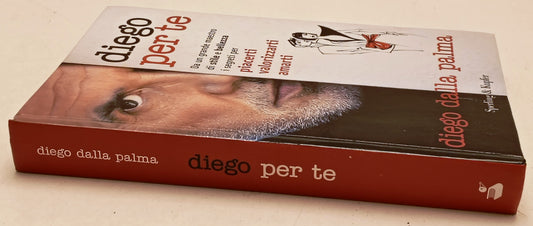 Diego per te - Diego Della Palma - Sperling & Kupfer Varia - 1a ed.- ZFS285
