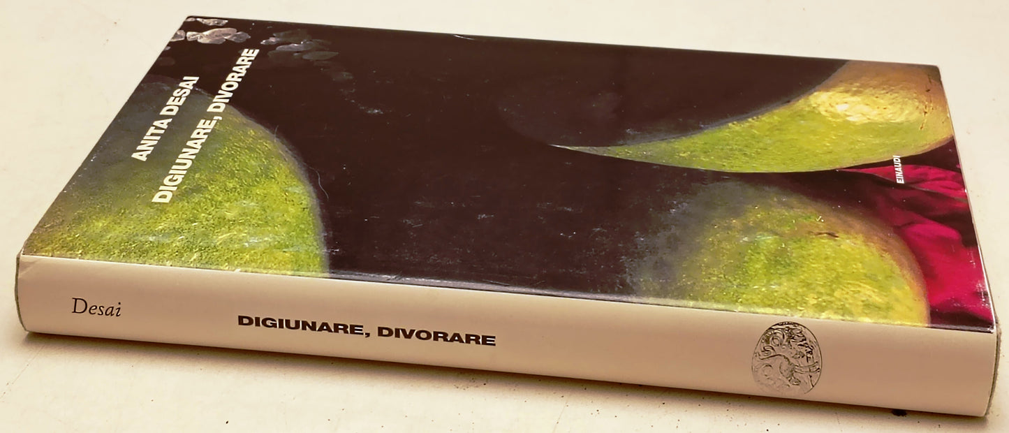 Digiunare divorare - Anita Desai - Einaudi - 1a ed. - XFS