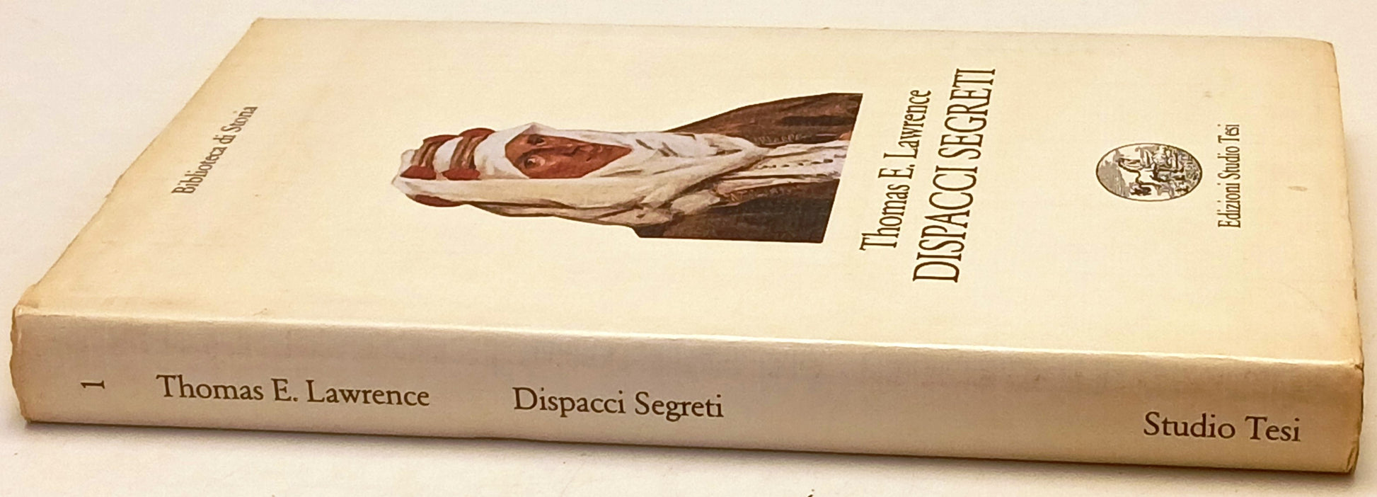 Dispacci segreti - Thomas E. Lawrence - Studio Tesi Biblioteca - 1a ed. - ZFS249