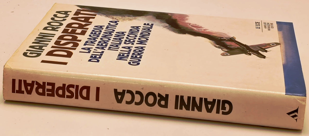 I disperati Tragedia aeronautica italiana - Gianni Rocca- Mondadori Scie- ZFS295