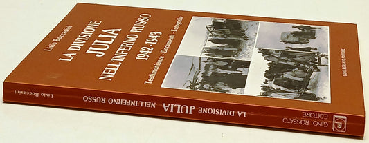 La Divisione Julia nell'inferno russo 1942-1943- Boccasini- Gino Rossato- ZFS243