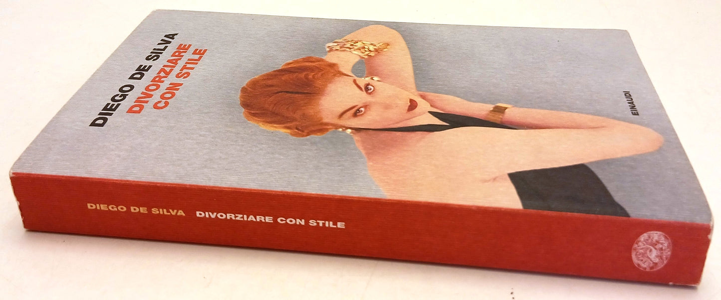 Divorziare con stile - Diego De Silva - Einaudi I Coralli - 1a ed. - XFS