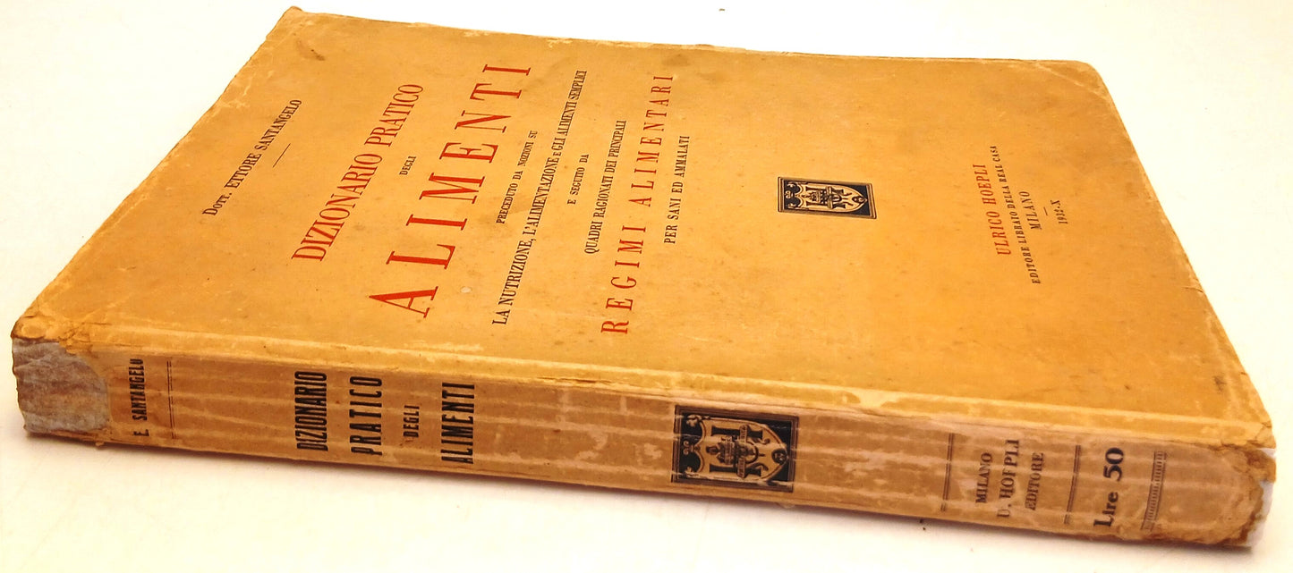 Dizionario pratico degli Alimenti - Ettore Santangelo - Hoepli - 1a ed. - ZFS262