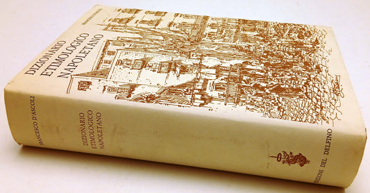 LZ- Dizionario etimologico napoletano - Francesco d'Ascoli - Delfino- CS- ZFS123