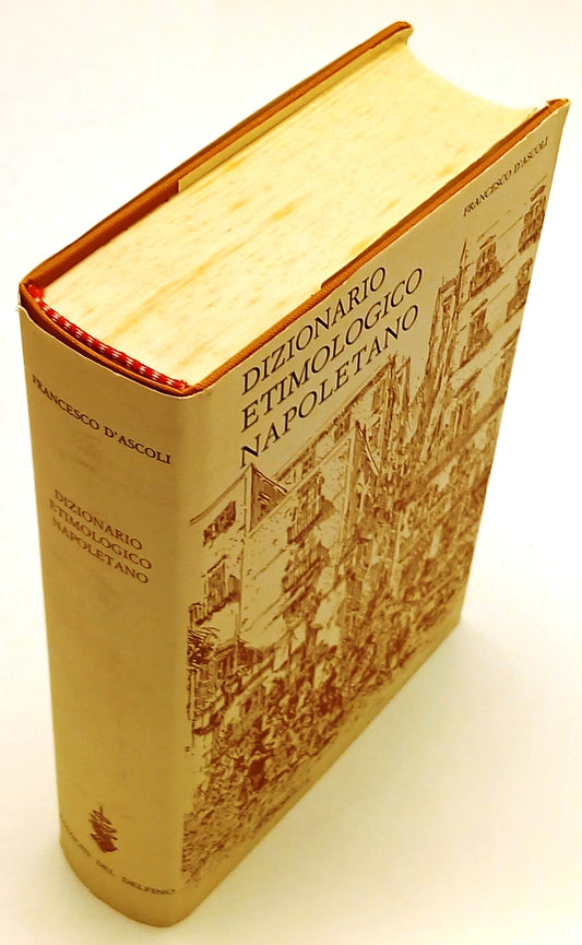 LZ- Dizionario etimologico napoletano - Francesco d'Ascoli - Delfino- CS- ZFS123