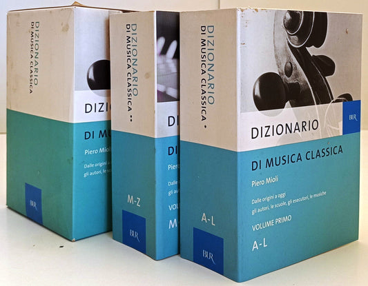 Dizionario di Musica Classica 2 volumi- Piero Mioli- Rizzoli Bur- 1a ed.- YFS956