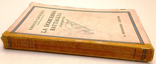 La dodicesima battaglia Caporetto - Enrico Caviglia - Mondadori - 1a ed.- ZFS215