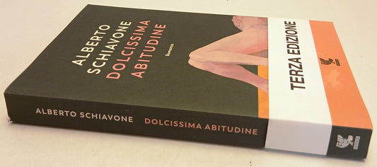Dolcissima abitudine - Alberto Schiavone - Guanda Narratori della Fenice - XFS