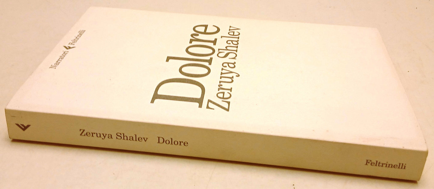 Dolore - Zeruya Shalev - Feltrinelli Narratori - 1a ed. - XFS