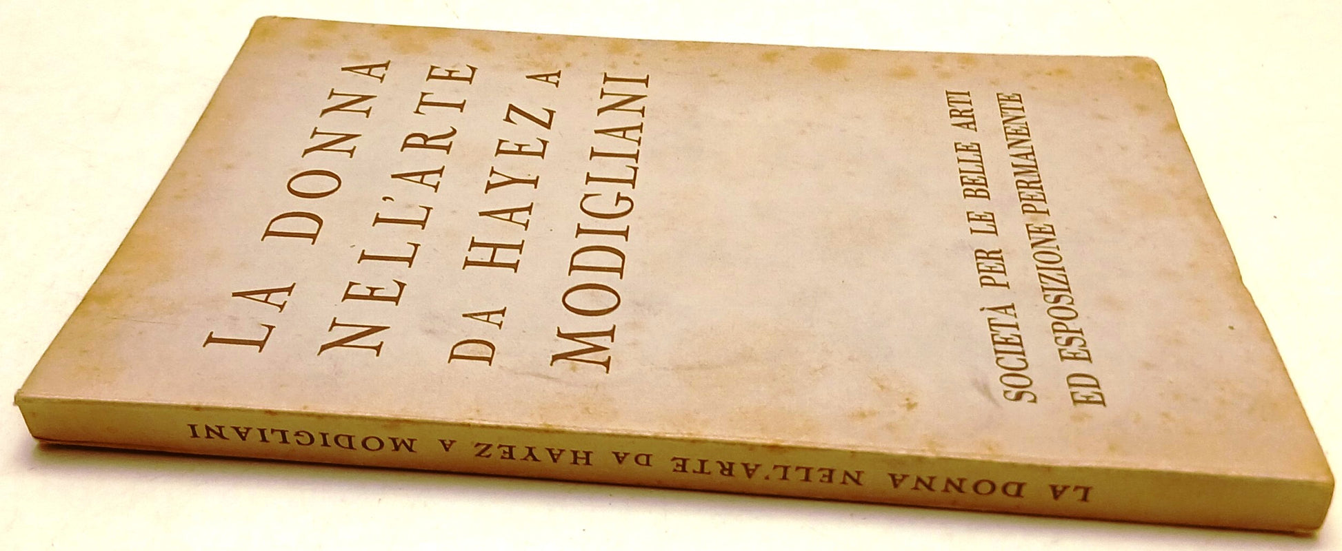 La donna nell'arte da Hayez a Modigliani- Emilio Bestetti- 1953- Catalogo-ZFS109
