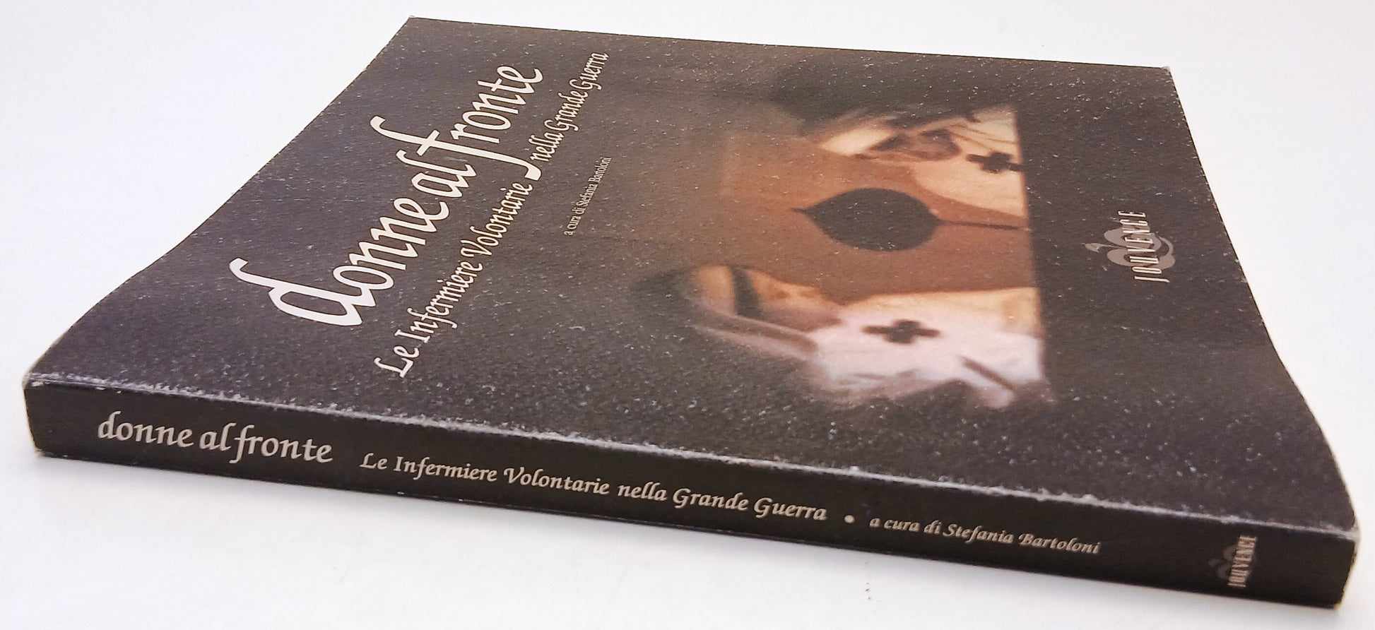 Donne al fronte Le infermiere volontarie nella Grande Guerra - Jouvence - YFS777