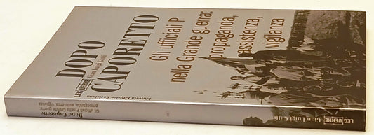 Dopo Caporetto - Gian Luigi Gatti - Goriziana Le Guerre - 1a ed. - ZFS248