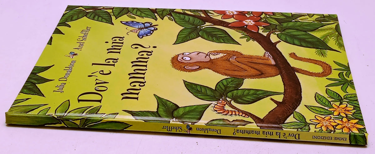 Dov'e' la mia mamma? - Julia Donaldson Alex Scheffler - Emme edizioni - YFS293