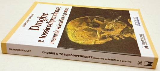Droghe e tossicodipendenze Manuale - Bernard Roques- Sapere 2000- 1a ed.- ZFS139
