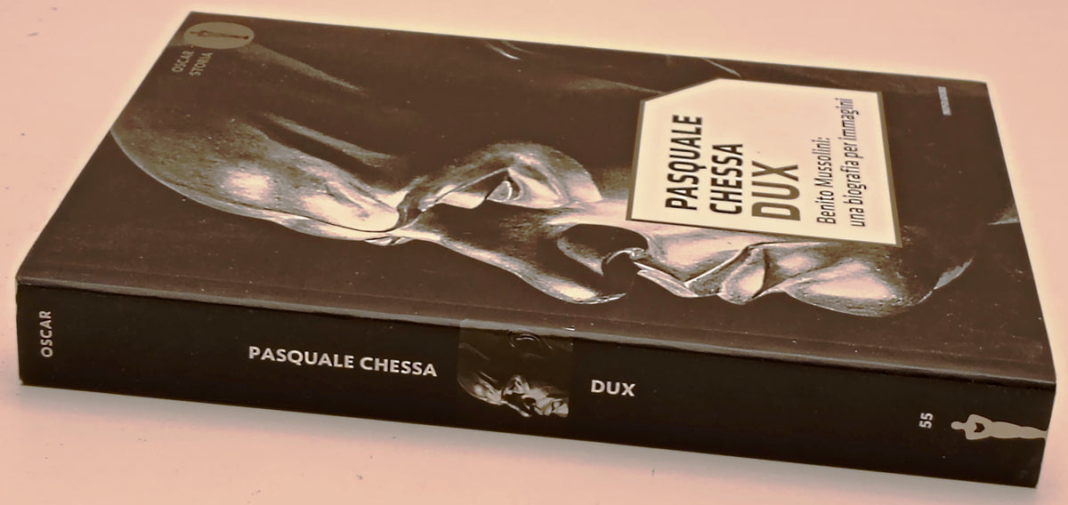 DUX Benito Mussolini biografia - Pasquale Chessa- Mondadori Oscar Storia- ZFS289