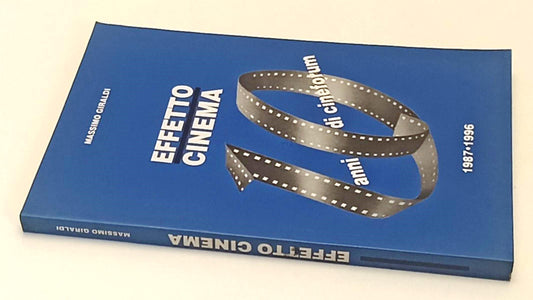LW- EFFETTO CINEMA DIECI ANNI CINEFORUM 1987/1996- GIRALDI- DEL BARBARIGO-YFS332