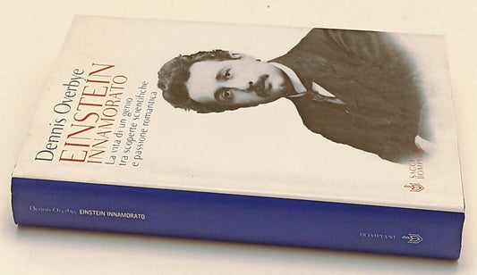 LS- EINSTEIN INNAMORATO - DENNIS OVERBYE - BOMPIANI - SAGGI -- 2002 - CS- YFS672