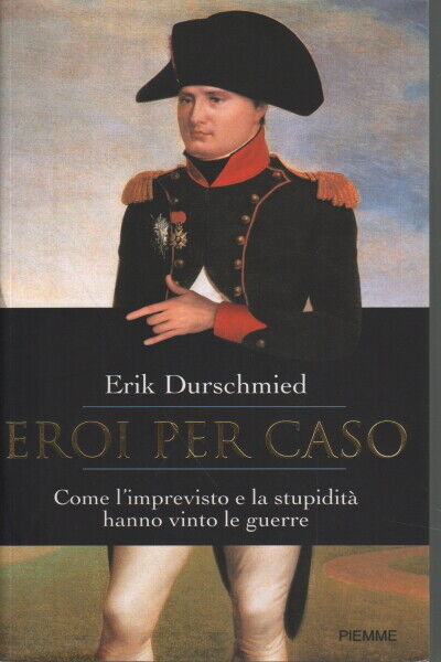 LN- EROI PER CASO - ERIK DURSCHMIED - PIEMME --- 2000 - B - YFS959