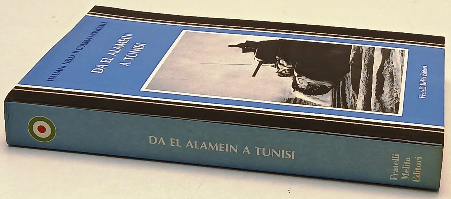 Da El Alamein a Tunisi - Fratelli Melita II Guerra Mondiale - 1a ed. - ZFS245