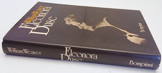 Eleonora Duse - William Weaver - Bompiani - 1a ed. - fotografie - ZFS261