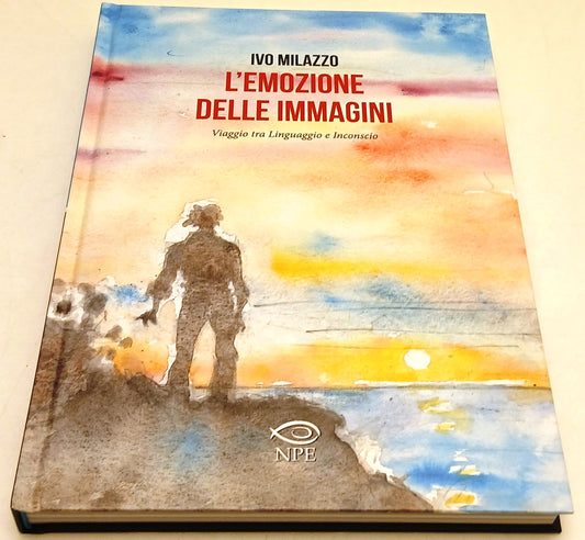 L'emozione delle immagini Linguaggio e Inconscio - Ivo Milazzo- NPE- 1a ed.- F26