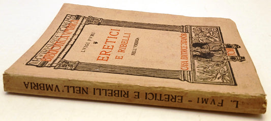 Eretici e ribelli nell'Umbria - Luigi Fumi- Atanor Todi Biblioteca Umbra- ZFS223