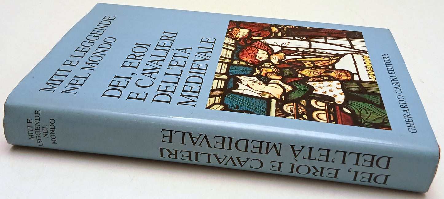 Dei eroi e cavalieri dell'eta' medievale- Casini Miti leggende mondo- 1a- ZFS138