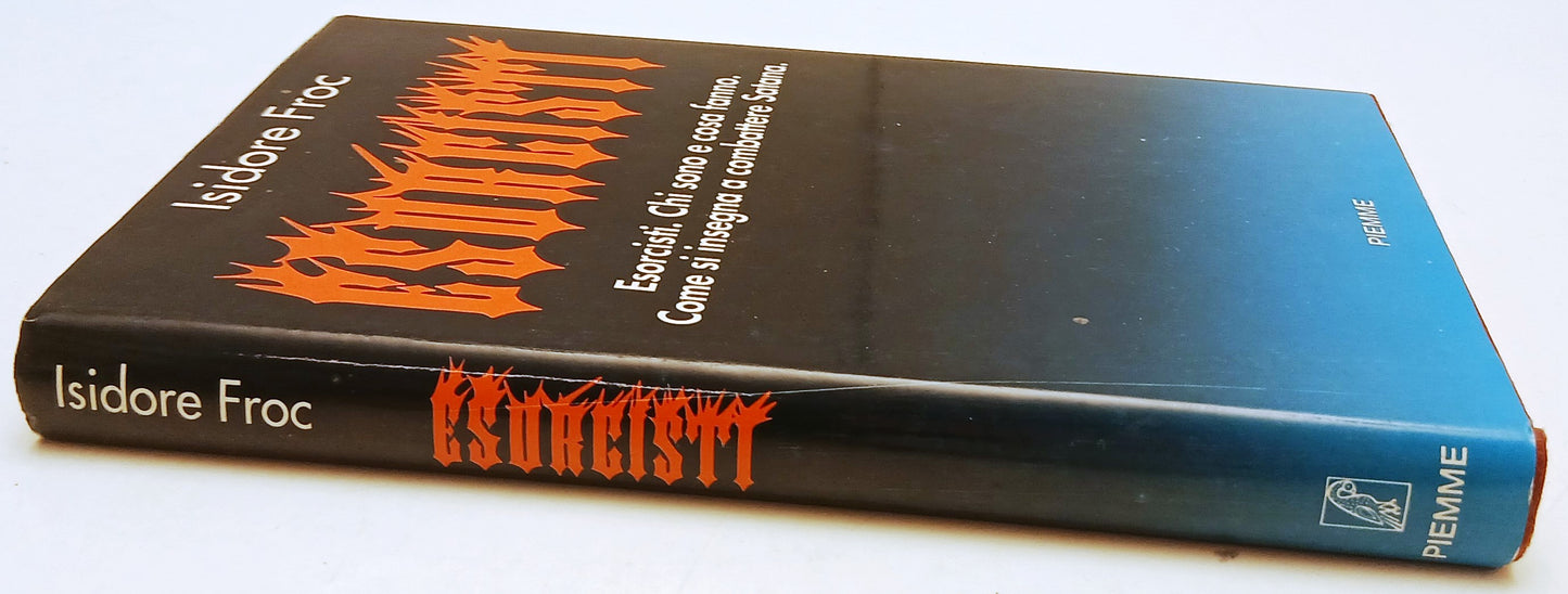 Esorcisti Combattere Satana - Isidore Froc - Piemme - 1a ed. - ZFS258