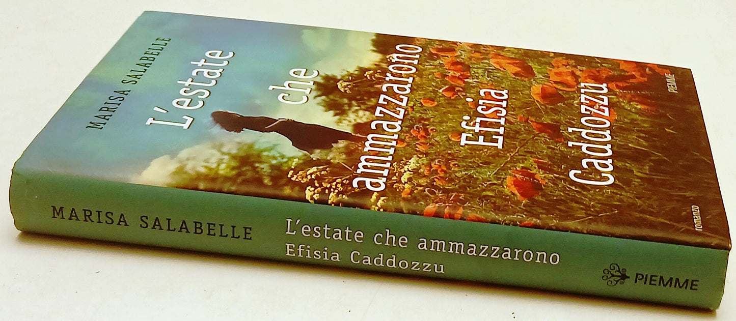 L'estate che ammazzarono Efisia Caddozzi - Salabelle - Piemme - 1a ed.- XFS179