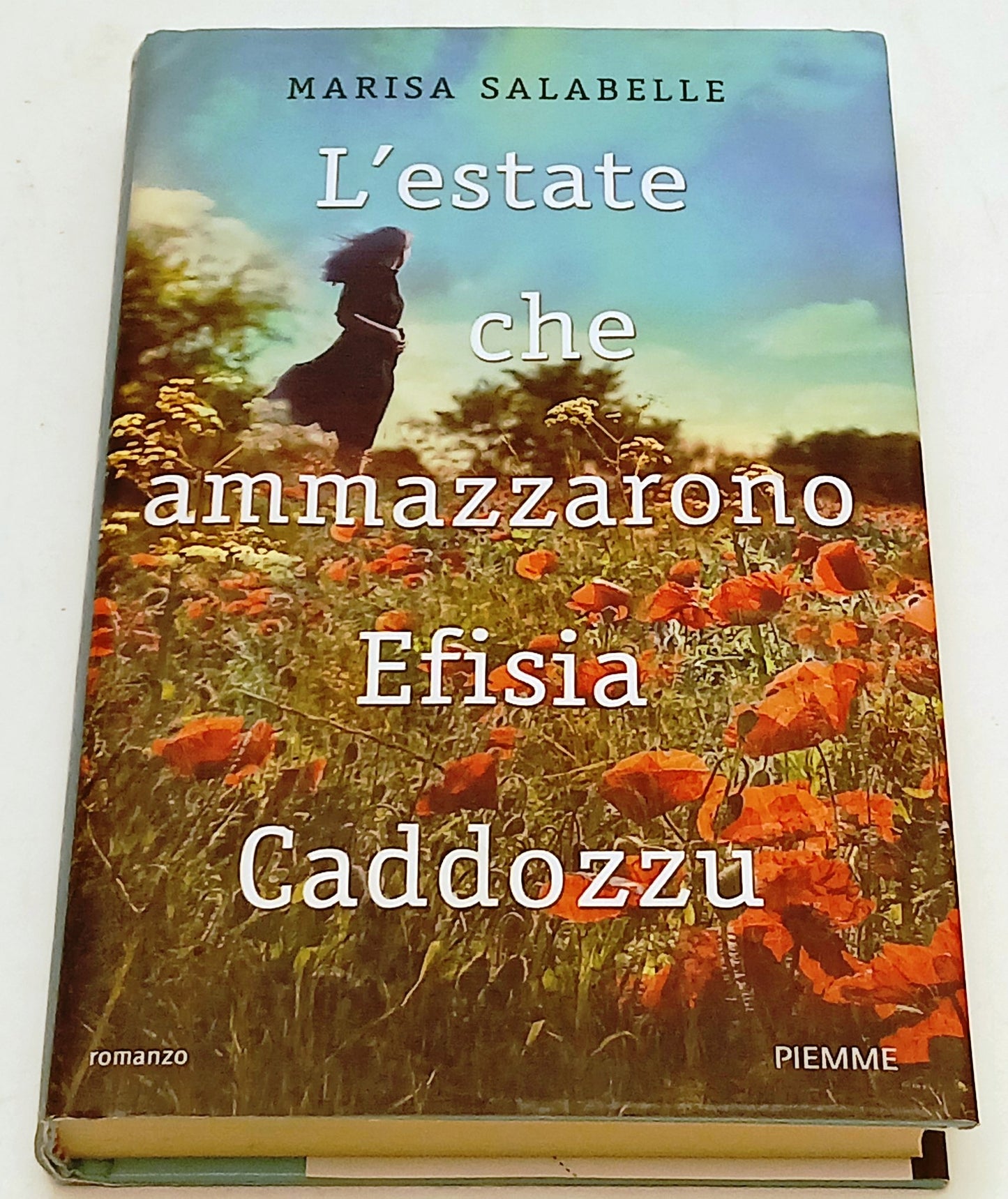 L'estate che ammazzarono Efisia Caddozzi - Salabelle - Piemme - 1a ed.- XFS179