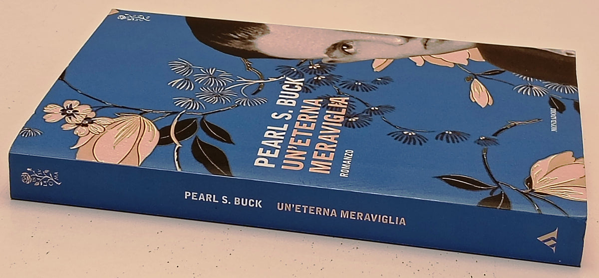 Un'eterna meraviglia - Pearl S. Buck - Mondadori Scrittori - 1a ed. - ZFS287