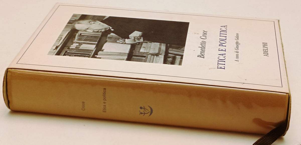 Etica e politica - Benedetto Croce - Adelphi Classici - 1a ed. - ZFS307