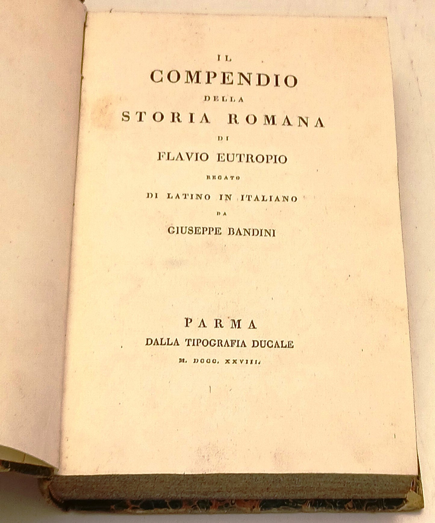 Compendio della Storia Romana - Flavio Eutropio- Parma Tip. Ducale- 1828- XFS78