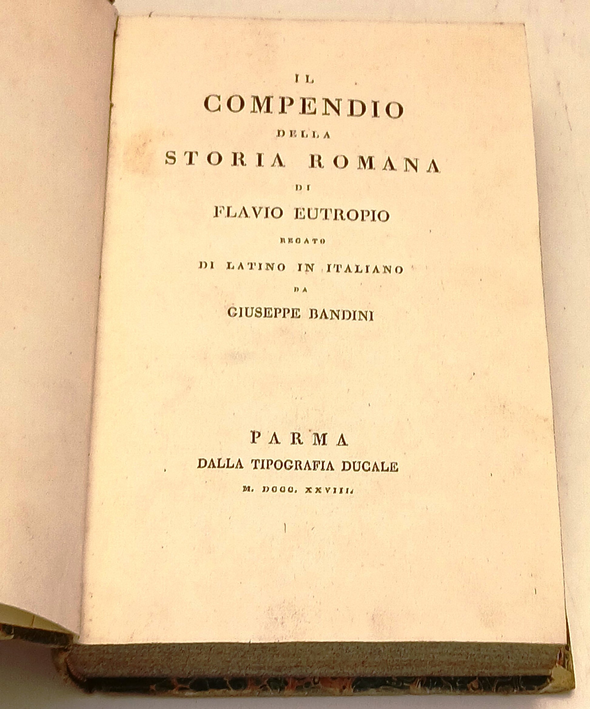 Compendio della Storia Romana - Flavio Eutropio- Parma Tip. Ducale- 1828- XFS78