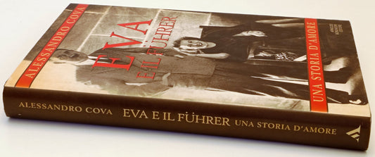 Eva e il Fuhrer Una storia d'amore - Alessandro Cova - Mondadori- 1a ed.- ZFS286