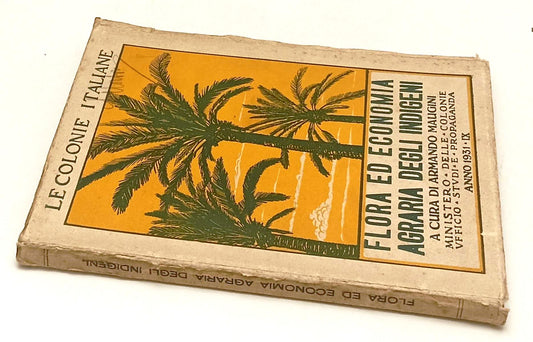LZ- LE COLONIE ITALIANE FLORA ECONOMICA AGRARIA INDIGENI - MAUGINI- 1931- YFS604