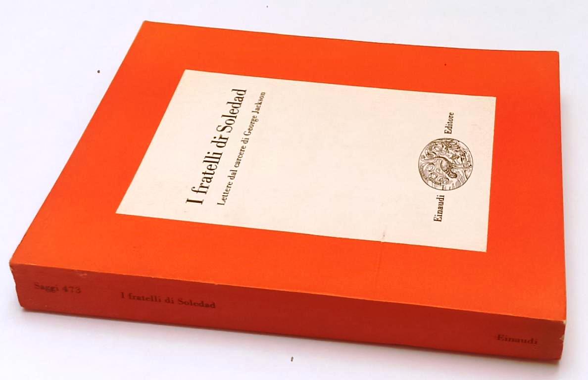 LN2- I FRATELLI SOLEDAD LETTERE CARCERE GEORGE JACKSON-- EINAUDI--- 1971- B- XFS