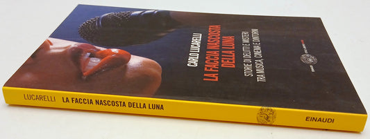 La faccia nascosta della luna - Carlo Lucarelli - Einaudi Stile libero Big - XFS