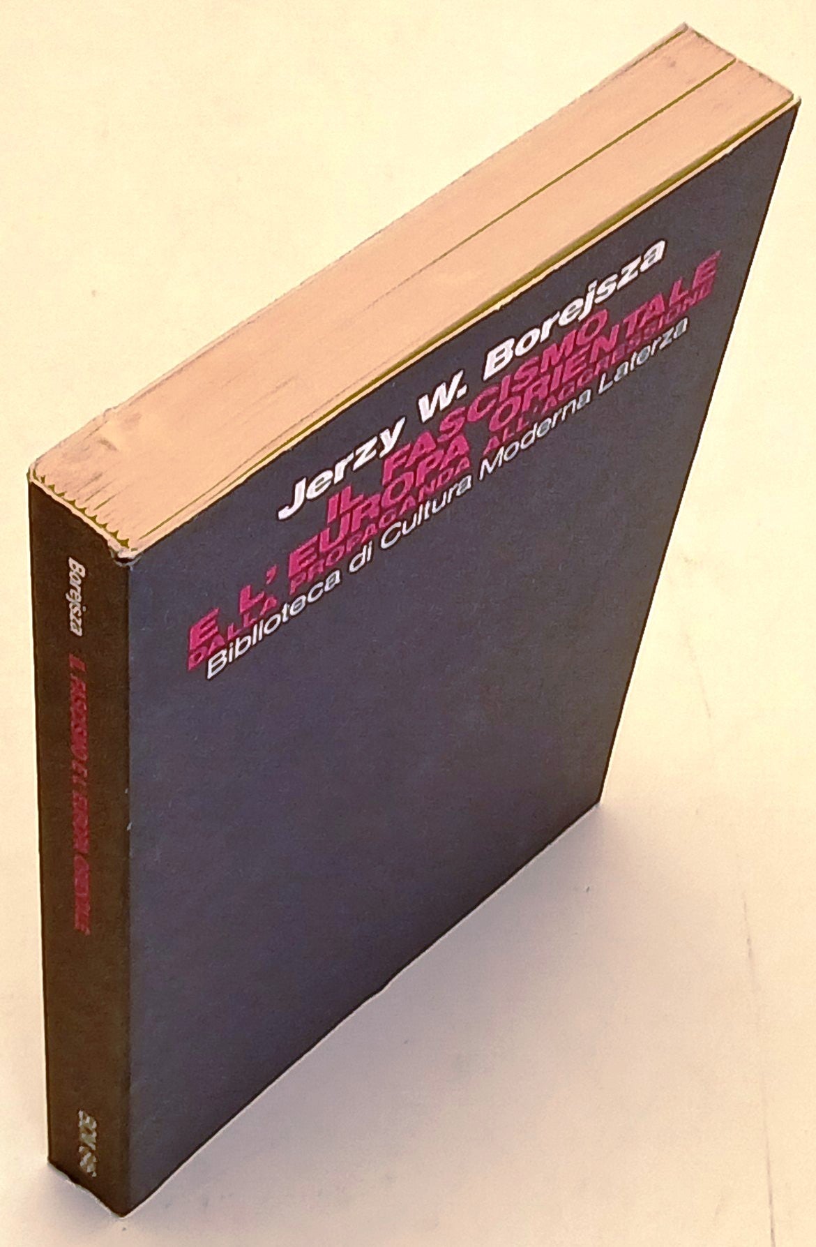 Il fascismo e l'Europa Orientale- Jerzy W. Borejsza- Laterza BCM- 1a ed.- ZFS250