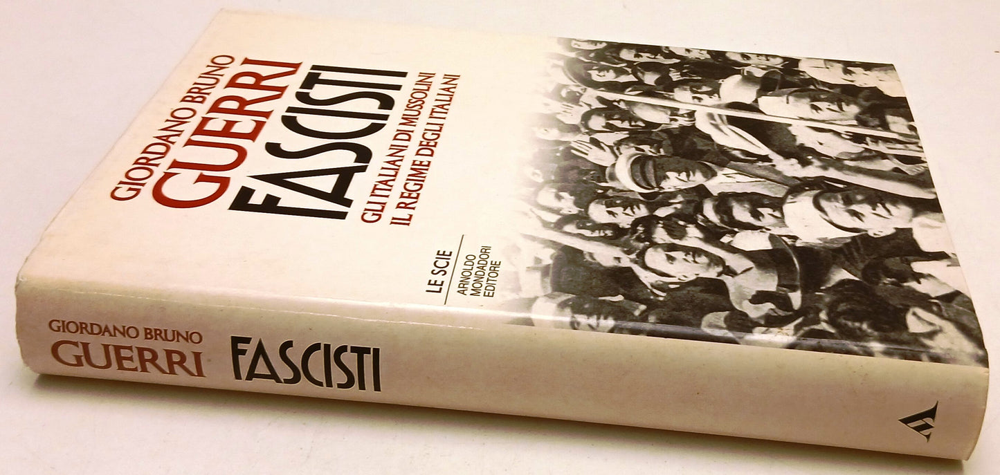 Fascisti Mussolini Il regime - Giordano Bruno Guerri - Mondadori Le scie - ZFS88