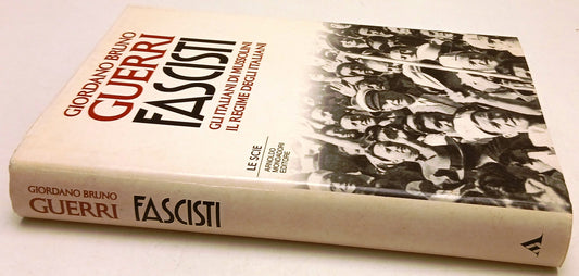 Fascisti Mussolini Il regime - Giordano Bruno Guerri - Mondadori Le scie - ZFS88