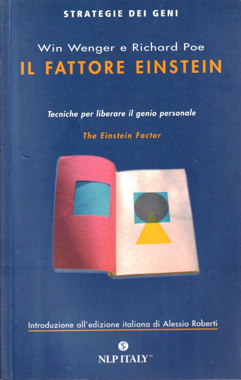 Il fattore Einstein Strategie Geni - Win Wenger Richard Poe- NLP- 1a ed.- ZFS46