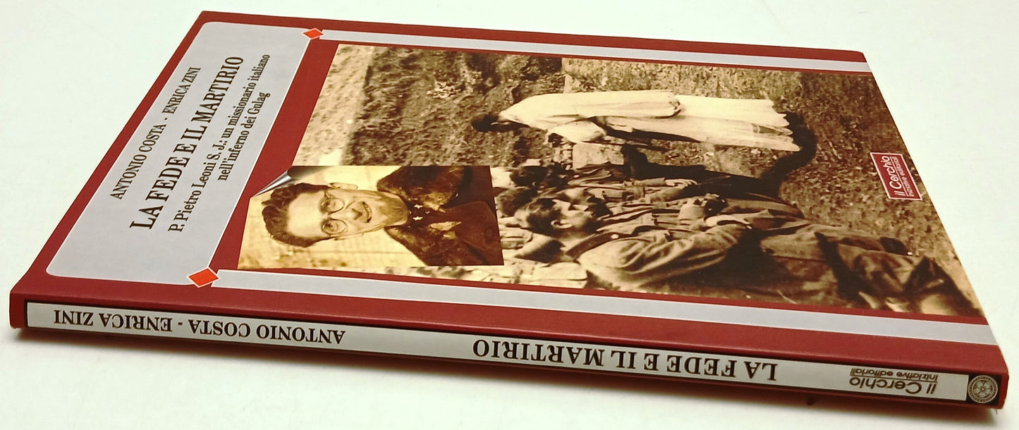 La fede e il martirio Pietro Leoni Gulag- Costa Zini- Il Cerchio- 1a ed.- ZFS127