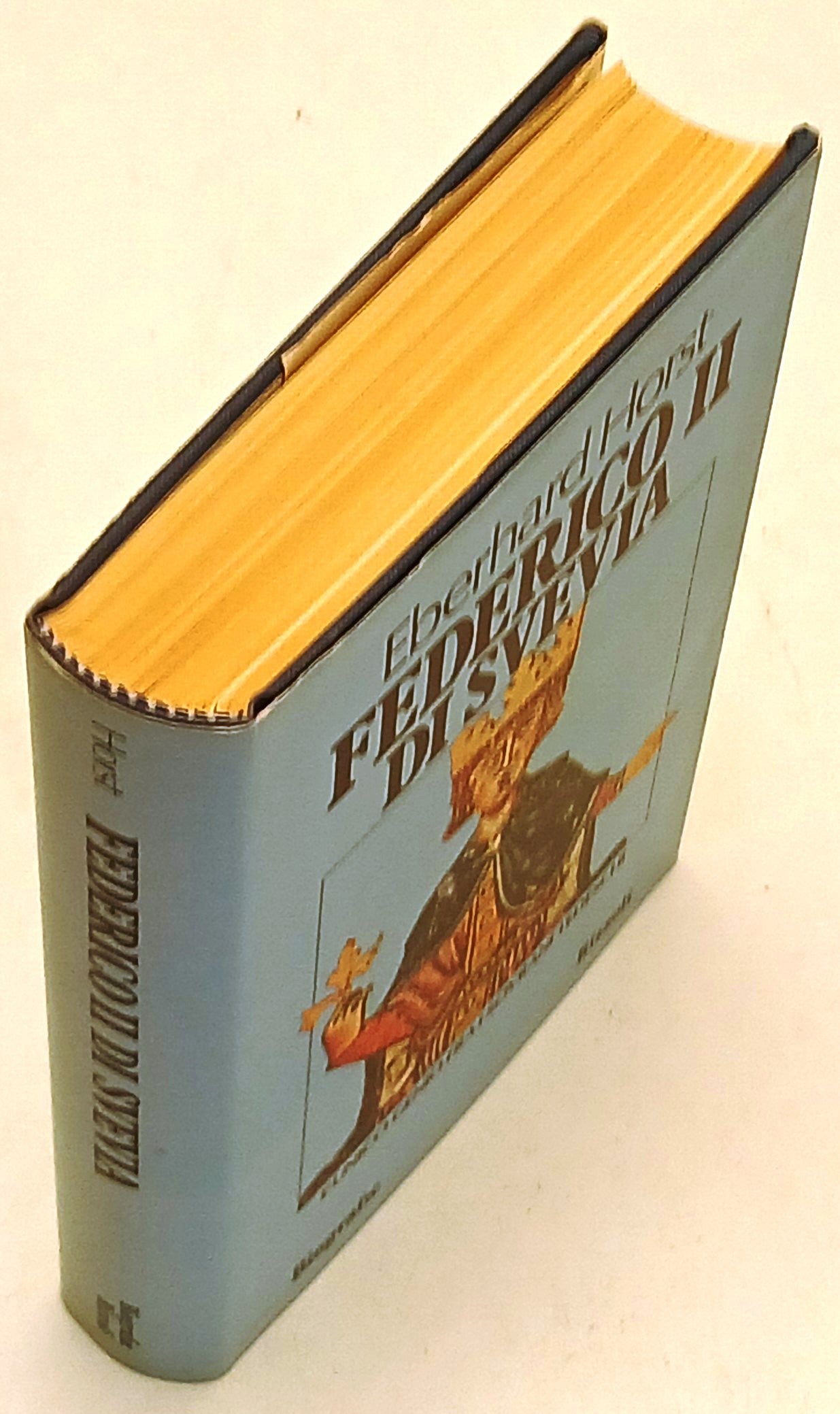 Federico II di Svevia - Eberhardt Horst - Rizzoli Biografie - 1a ed. - YFS27